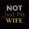 Not Just His Wife