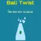 Ball Twist