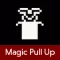 Magic Pull Up