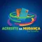 Acredite na Mudança
