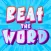 Beat The Word