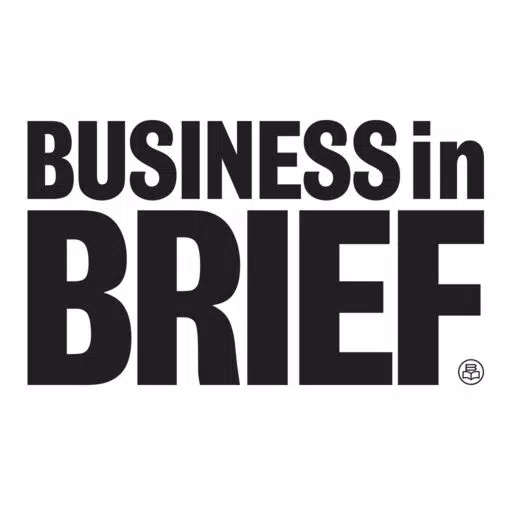 BUSINESS IN BRIEF BUSINESS IN BRIEF