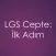 LGS Cepte: İlk Adım