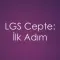 LGS Cepte: İlk Adım