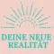 Deine neue Realität