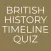 British History Timeline Quiz