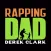 Rap Dad & Speaker Derek Clark