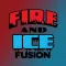 Fire and Ice Fusion