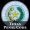 TX Penal Code 2024 - Texas Law