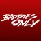 Baddies Only Members