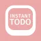 InstantToDo: Cute and Simple