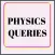 Physics Queries