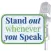 Stand Out Whenever You Speak
