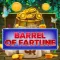 Barrels of Fartune