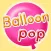 Balloon Pop.