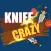 Knife Crazy