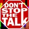 Don't Stop The Talk