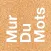 Mur Du Mots
