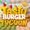 Tasty Burger Tycoon!