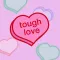Tough Love Stickers