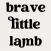 Brave Little Lamb