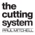The Cutting System