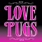 PUG LOVE!