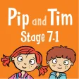 Pip and Tim Stage 7 Unit 1
