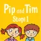 Pip and Tim Stage 1