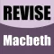 Revise Macbeth