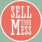 SELL YOUR MESS