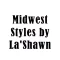 Midwest Styles by La'Shawn