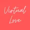 Virtual Love
