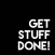 Get Stuff Done!