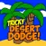 Tricky Desert Dodge