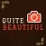 Quite Beautiful