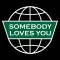 Somebody Loves You