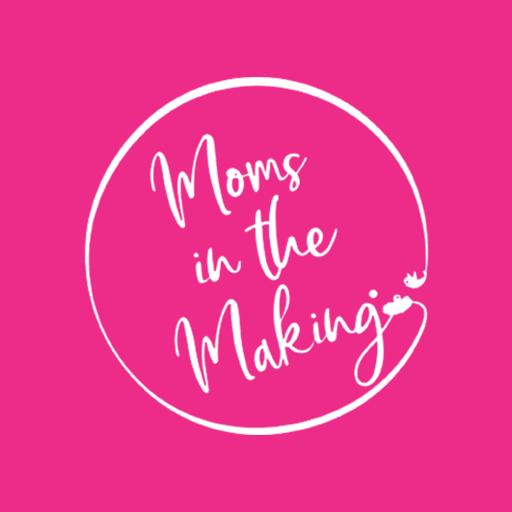 Moms in the Making