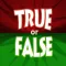 True or False The BIG Quiz