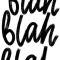Blah blah blah...