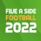 Five A Side Football 2022