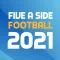 Five A Side Football 2021