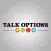 Talk Options