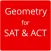 GEOMETRY for SAT & ACT