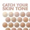 Catch Your Skin Tone