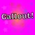 Callout!