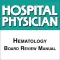 Hematology Board Review Manual