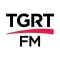 Tgrt FM