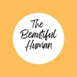 The Beautiful Human