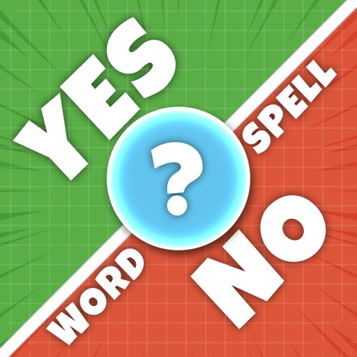 Word Spell Game : Yes or No ? Word Spell Game : Yes or No ?